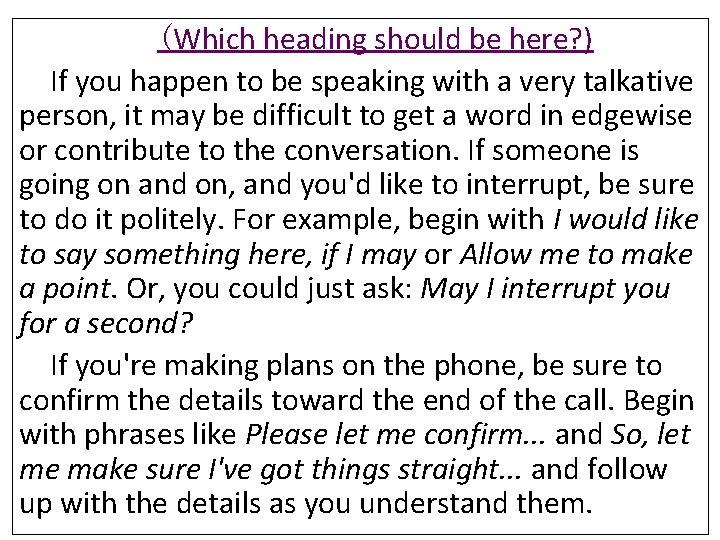 (Which heading should be here? ) If you happen to be speaking with a