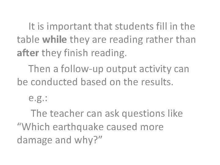 It is important that students fill in the table while they are reading rather