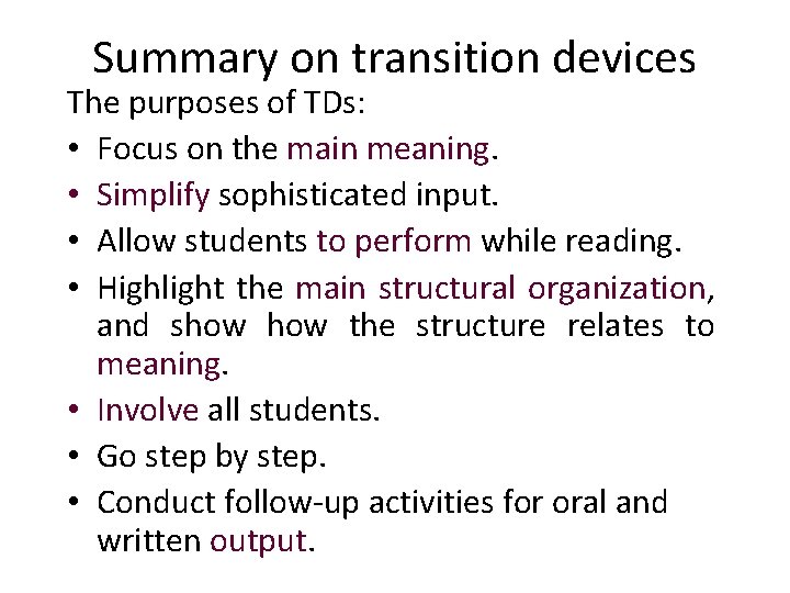 Summary on transition devices The purposes of TDs: • Focus on the main meaning.