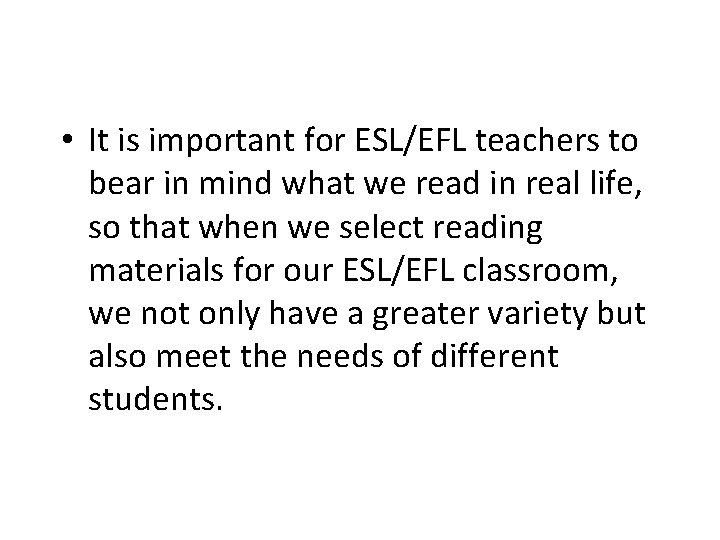  • It is important for ESL/EFL teachers to bear in mind what we