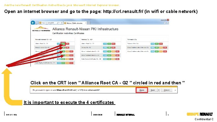 Add the new Renault Certification Authorities to your Microsoft Internet Explorer browser. Open an Add the new Renault Certification Authorities to your Microsoft Internet Explorer browser. Open an