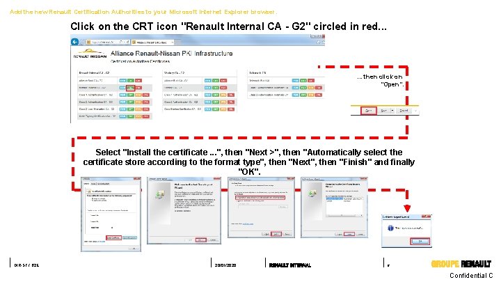 Add the new Renault Certification Authorities to your Microsoft Internet Explorer browser. Click on Add the new Renault Certification Authorities to your Microsoft Internet Explorer browser. Click on