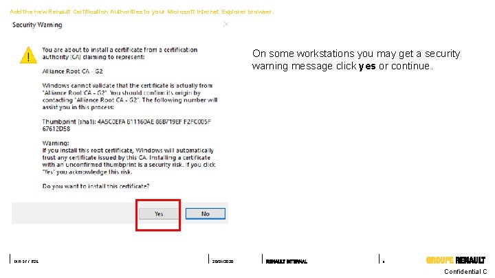 Add the new Renault Certification Authorities to your Microsoft Internet Explorer browser. On some Add the new Renault Certification Authorities to your Microsoft Internet Explorer browser. On some