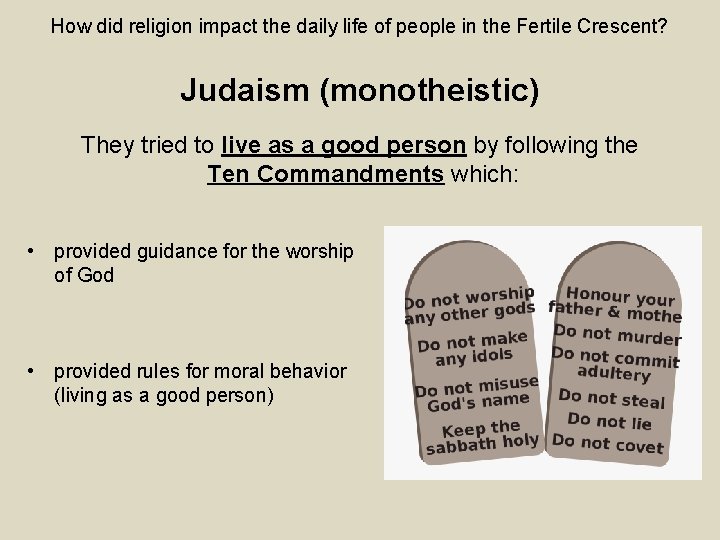 How did religion impact the daily life of people in the Fertile Crescent? Judaism