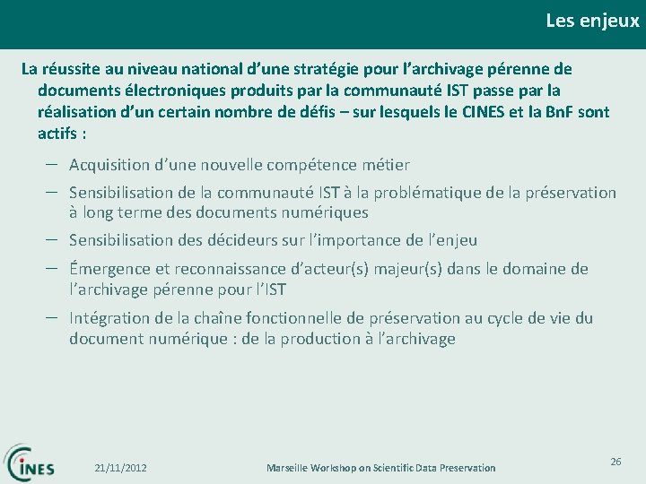 Les enjeux La réussite au niveau national d’une stratégie pour l’archivage pérenne de documents