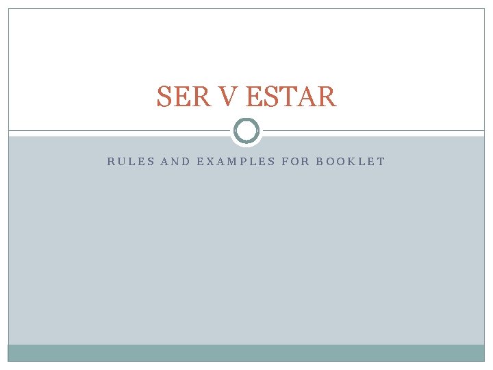 SER V ESTAR RULES AND EXAMPLES FOR BOOKLET 