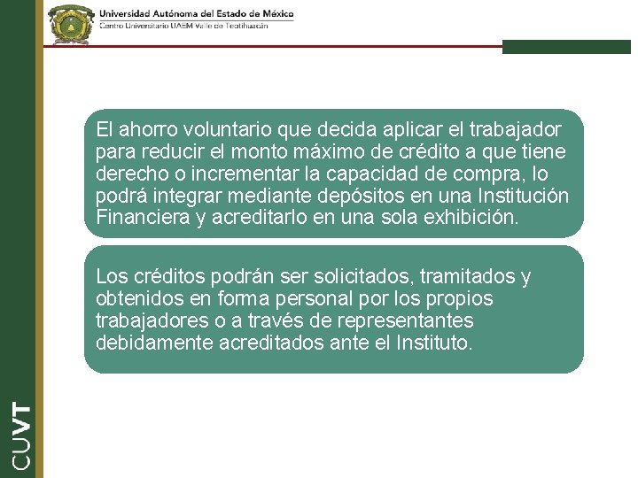 El ahorro voluntario que decida aplicar el trabajador para reducir el monto máximo de