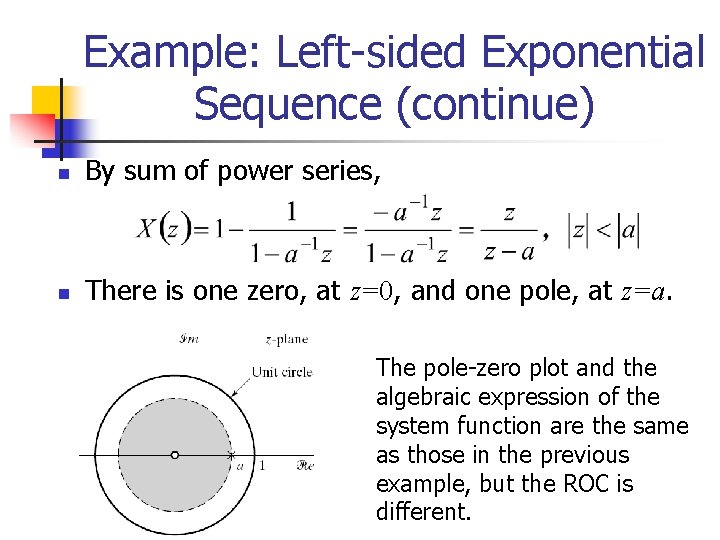 Example: Left-sided Exponential Sequence (continue) n By sum of power series, n There is