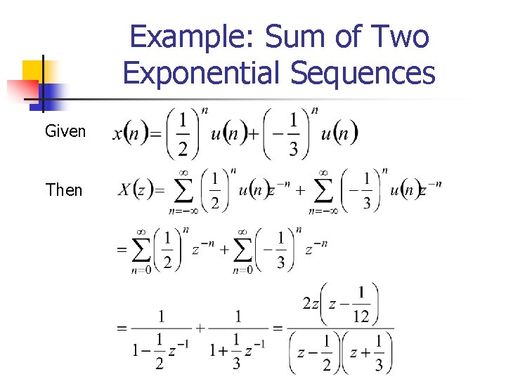 Example: Sum of Two Exponential Sequences Given Then 