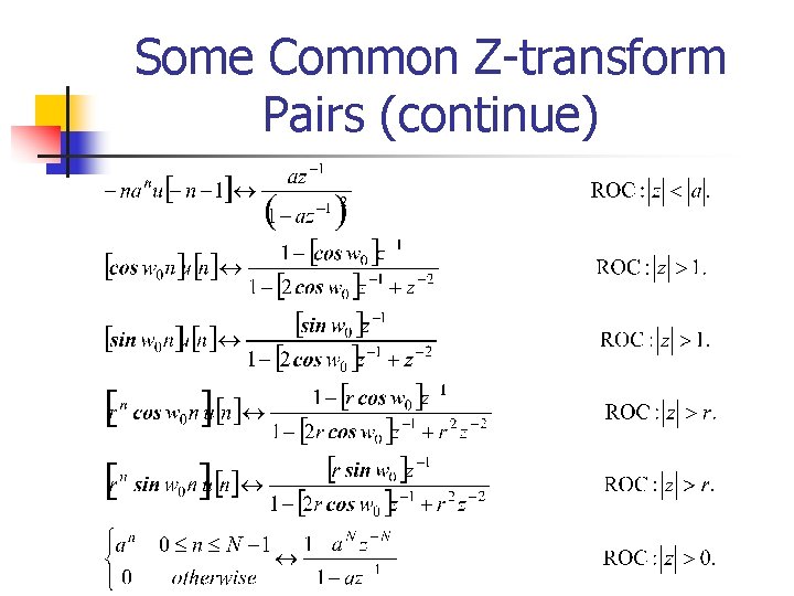 Some Common Z-transform Pairs (continue) 