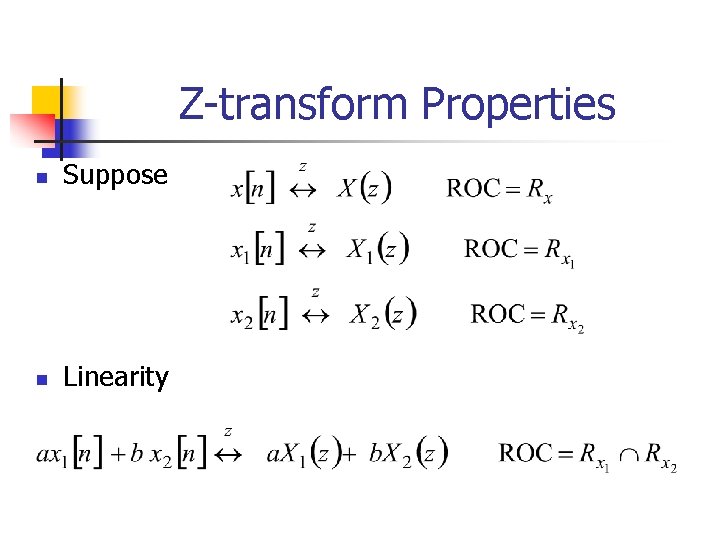 Z-transform Properties n Suppose n Linearity 