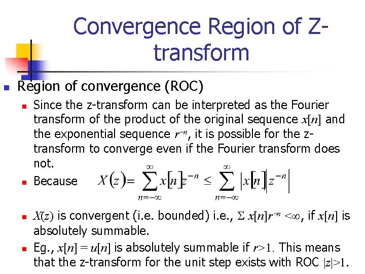 Convergence Region of Ztransform n Region of convergence (ROC) n n Since the z-transform