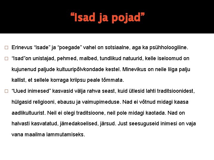“Isad ja pojad” � Erinevus “isade” ja “poegade” vahel on sotsiaalne, aga ka psühholoogiline. “Isad ja pojad” � Erinevus “isade” ja “poegade” vahel on sotsiaalne, aga ka psühholoogiline.