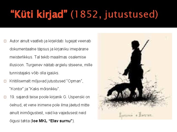 “Küti kirjad” (1852, jutustused) � Autor ainult vaatleb ja kirjeldab: lugejat veenab dokumentaalne täpsus “Küti kirjad” (1852, jutustused) � Autor ainult vaatleb ja kirjeldab: lugejat veenab dokumentaalne täpsus