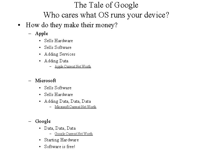 The Tale of Google Who cares what OS runs your device? • How do The Tale of Google Who cares what OS runs your device? • How do
