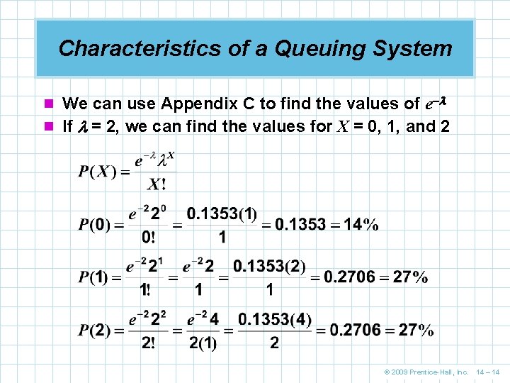 Characteristics of a Queuing System n We can use Appendix C to find the Characteristics of a Queuing System n We can use Appendix C to find the