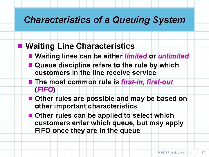 Characteristics of a Queuing System n Waiting Line Characteristics n Waiting lines can be Characteristics of a Queuing System n Waiting Line Characteristics n Waiting lines can be