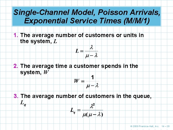 Single-Channel Model, Poisson Arrivals, Exponential Service Times (M/M/1) 1. The average number of customers Single-Channel Model, Poisson Arrivals, Exponential Service Times (M/M/1) 1. The average number of customers