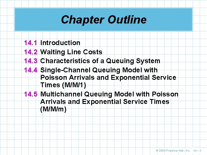 Chapter Outline 14. 1 14. 2 14. 3 14. 4 Introduction Waiting Line Costs Chapter Outline 14. 1 14. 2 14. 3 14. 4 Introduction Waiting Line Costs