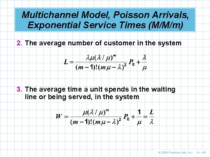 Multichannel Model, Poisson Arrivals, Exponential Service Times (M/M/m) 2. The average number of customer Multichannel Model, Poisson Arrivals, Exponential Service Times (M/M/m) 2. The average number of customer
