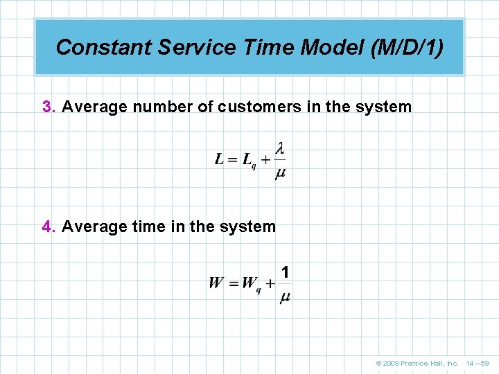 Constant Service Time Model (M/D/1) 3. Average number of customers in the system 4. Constant Service Time Model (M/D/1) 3. Average number of customers in the system 4.