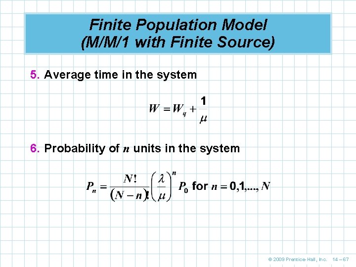 Finite Population Model (M/M/1 with Finite Source) 5. Average time in the system 6. Finite Population Model (M/M/1 with Finite Source) 5. Average time in the system 6.