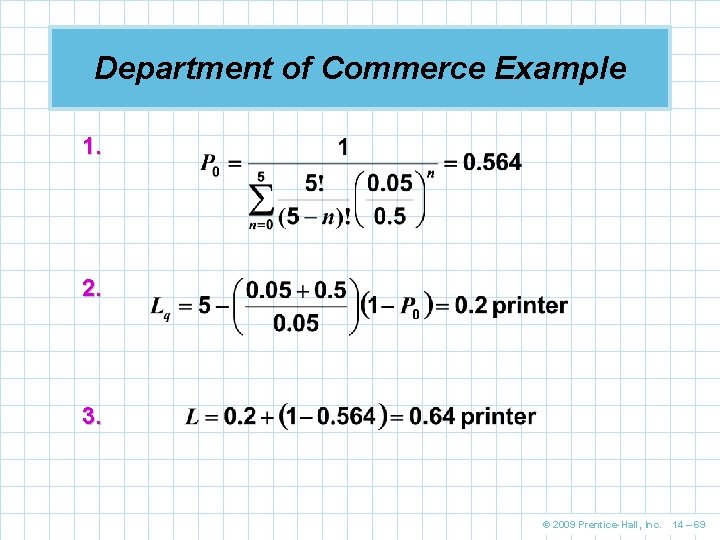 Department of Commerce Example 1. 2. 3. © 2009 Prentice-Hall, Inc. 14 – 69 Department of Commerce Example 1. 2. 3. © 2009 Prentice-Hall, Inc. 14 – 69