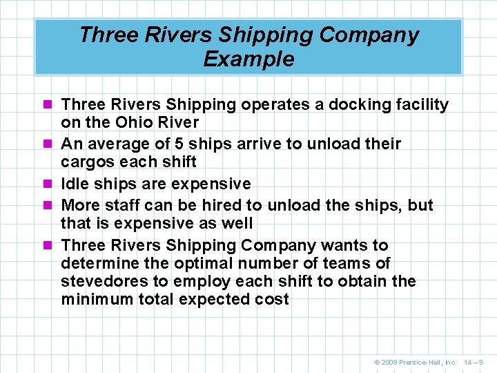 Three Rivers Shipping Company Example n Three Rivers Shipping operates a docking facility n Three Rivers Shipping Company Example n Three Rivers Shipping operates a docking facility n