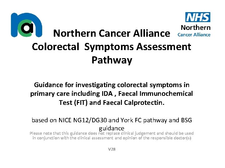 Northern Cancer Alliance Colorectal Symptoms Assessment Pathway Guidance for investigating colorectal symptoms in primary