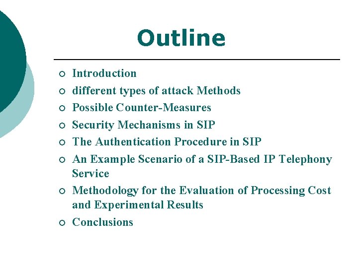Outline ¡ ¡ ¡ ¡ Introduction different types of attack Methods Possible Counter-Measures Security