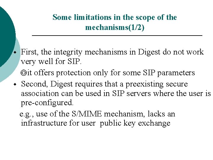 Some limitations in the scope of the mechanisms(1/2) w w First, the integrity mechanisms