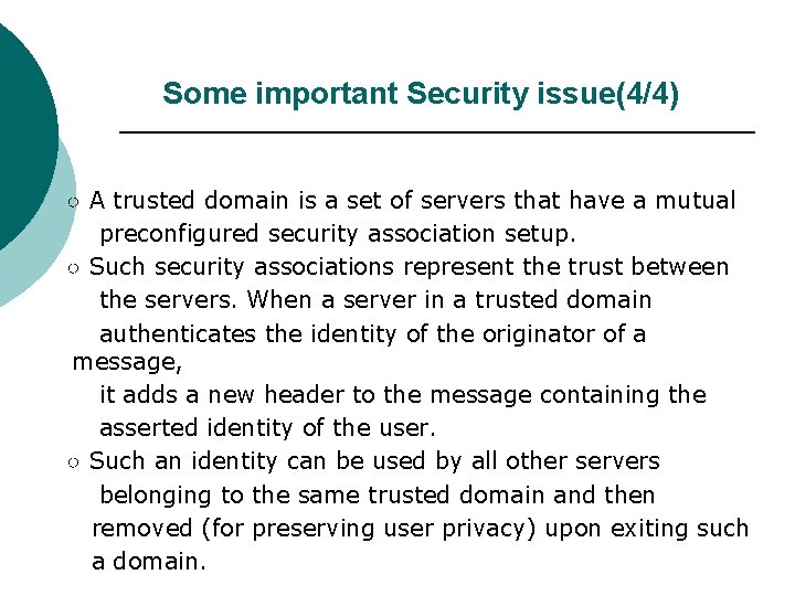 Some important Security issue(4/4) ○ A trusted domain is a set of servers that