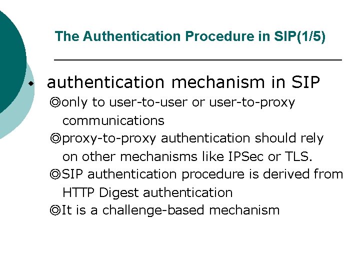 The Authentication Procedure in SIP(1/5) w authentication mechanism in SIP ◎only to user-to-user or