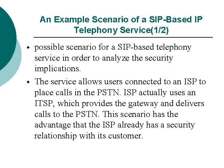 An Example Scenario of a SIP-Based IP Telephony Service(1/2) w w possible scenario for