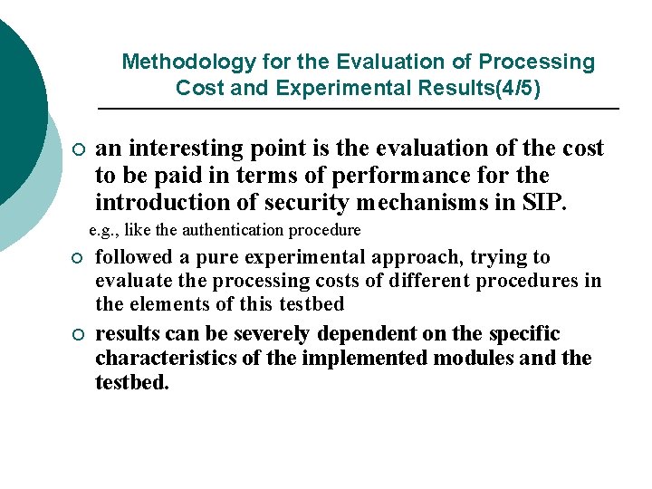 Methodology for the Evaluation of Processing Cost and Experimental Results(4/5) ¡ an interesting point