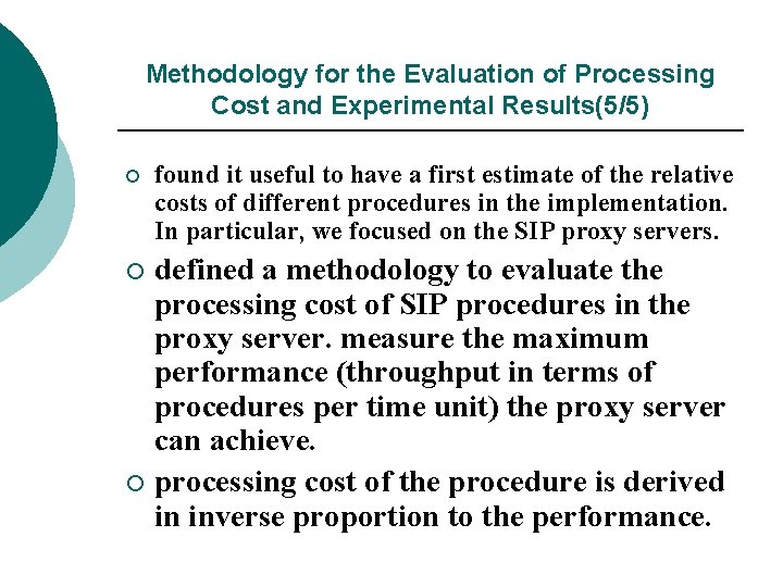 Methodology for the Evaluation of Processing Cost and Experimental Results(5/5) ¡ found it useful