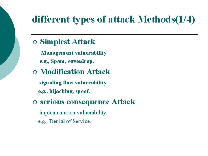 different types of attack Methods(1/4) ¡ Simplest Attack Management vulnerability e. g. , Spam,