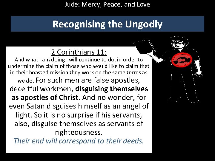 Jude: Mercy, Peace, and Love Recognising the Ungodly 2 Corinthians 11: And what I