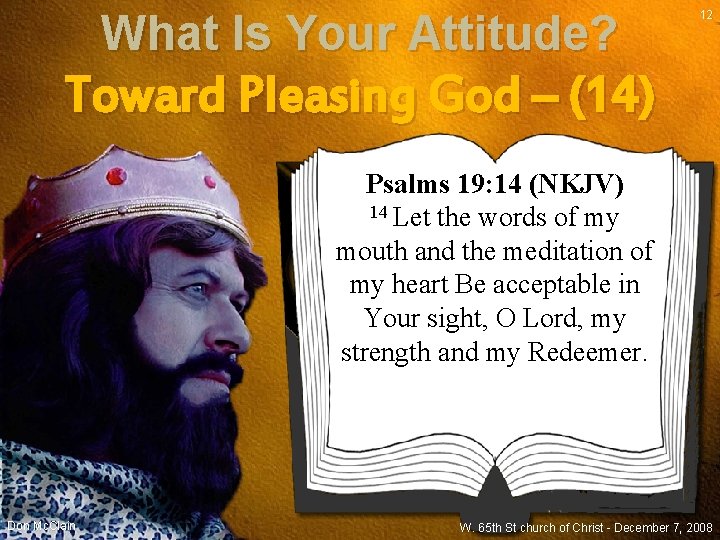 What Is Your Attitude? 12 Toward Pleasing God – (14) Psalms 19: 14 (NKJV)