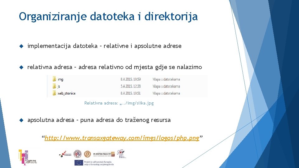 Organiziranje datoteka i direktorija implementacija datoteka – relativne i apsolutne adrese relativna adresa –