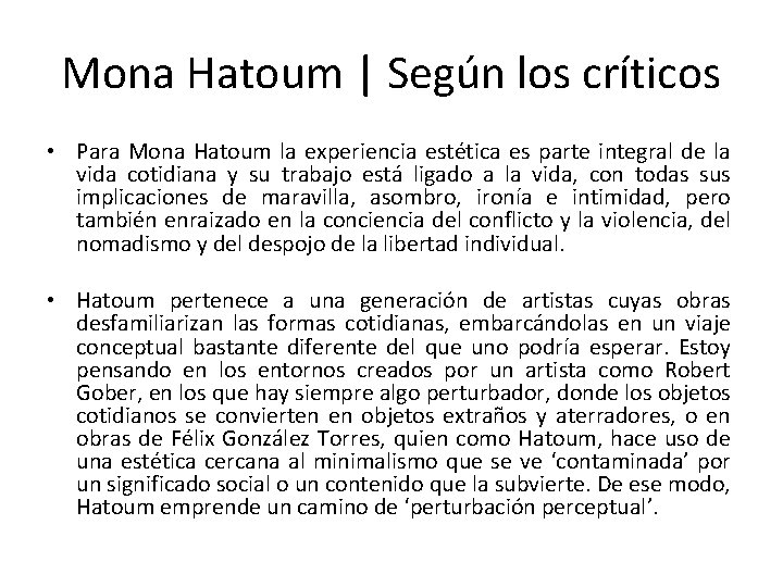 Mona Hatoum | Según los críticos • Para Mona Hatoum la experiencia estética es