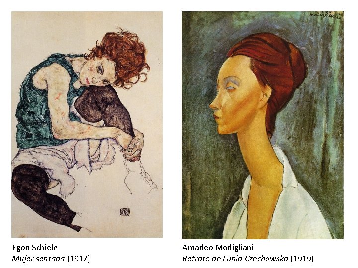 Egon Schiele Mujer sentada (1917) Amadeo Modigliani Retrato de Lunia Czechowska (1919) 