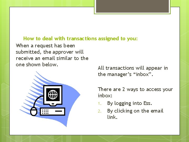 How to deal with transactions assigned to you: When a request has been submitted,