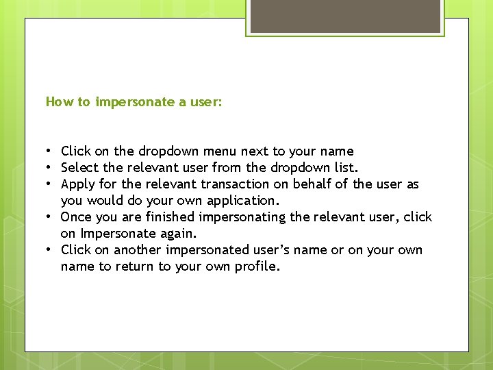 How to impersonate a user: • Click on the dropdown menu next to your