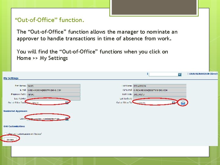 “Out-of-Office” function. The “Out-of-Office” function allows the manager to nominate an approver to handle