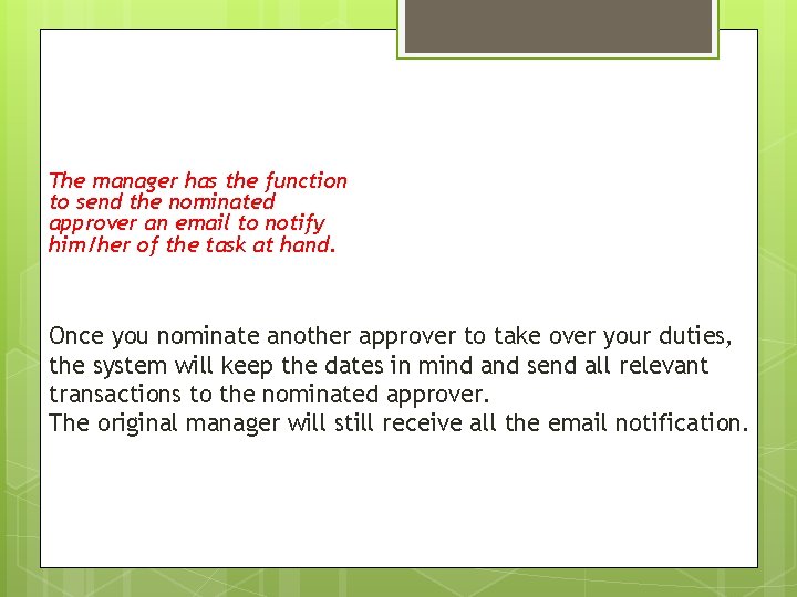 The manager has the function to send the nominated approver an email to notify
