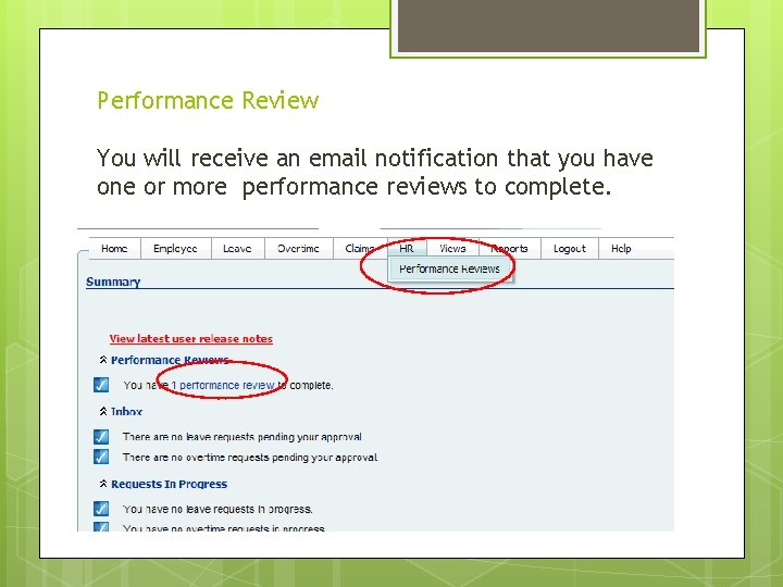Performance Review You will receive an email notification that you have one or more