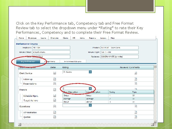 Click on the Key Performance tab, Competency tab and Free Format Review tab to
