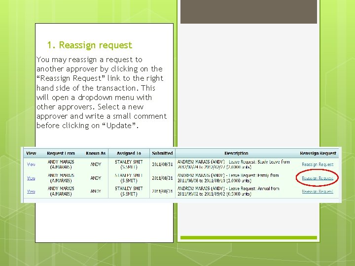 1. Reassign request You may reassign a request to another approver by clicking on