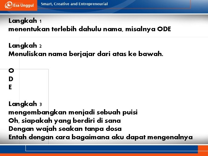 Langkah 1 menentukan terlebih dahulu nama, misalnya ODE Langkah 2 Menuliskan nama berjajar dari